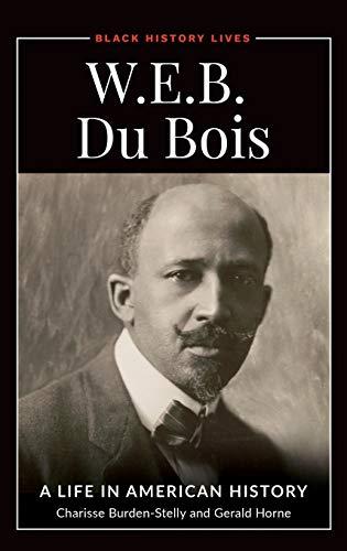 W.E.B. Du Bois: A Life in American History (Black History Lives)