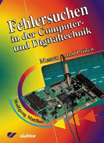 Fehlersuchen in der Computer- und Digitaltechnik, Bd.1, Messen und Prüfen