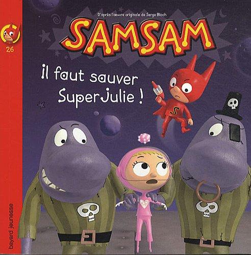 SamSam. Vol. 26. Il faut sauver SuperJulie !