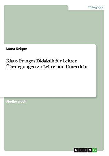 Klaus Pranges Didaktik für Lehrer. Überlegungen zu Lehre und Unterricht