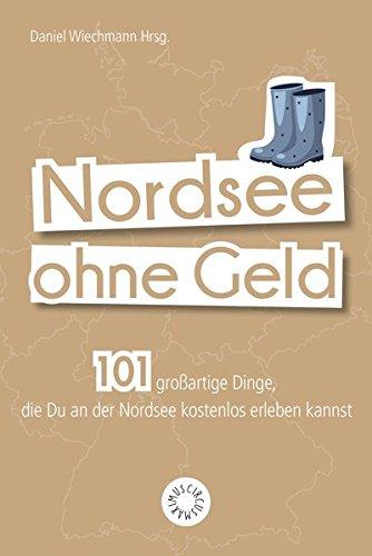 Sylt ohne Geld: 101 großartige Dinge, die Du an der Nordsee kostenlos erleben kannst