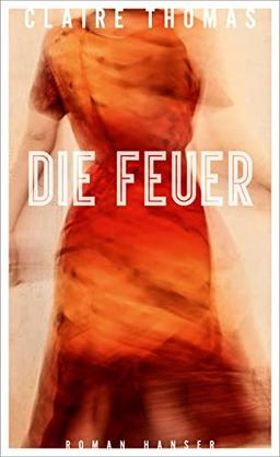 Die Feuer: Roman