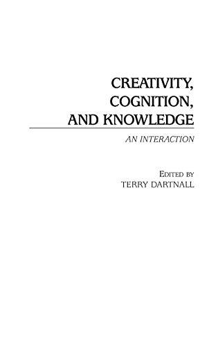 Creativity, Cognition, and Knowledge: An Interaction (Perspectives on Cognitive Science)