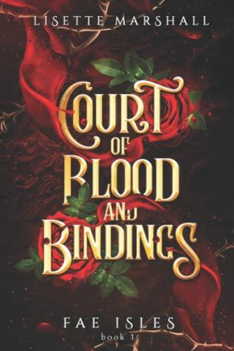 Court of Blood and Bindings: A Steamy Fae Fantasy Romance (Fae Isles, Band 1)