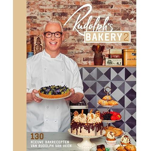 2: 130 nieuwe favorieten van Rudolph van Veen (Rudolph's Bakery: 130 nieuwe favorieten van Rudolph van Veen)