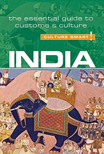 India - Culture Smart!: The Essential Guide to Customs & Culture