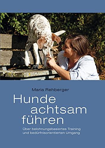 Hunde achtsam führen: Über belohnungsbasiertes Training und bedürfnisorientierten Umgang