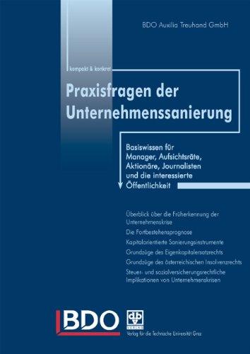 Praxisfragen der Unternehmenssanierung: Basiswissen für Manager, Aufsichtsräte, Aktionäre, Journalisten und die interessierte Öffentlichkeit