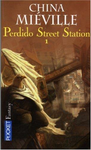 Perdido Street Station. Vol. 1