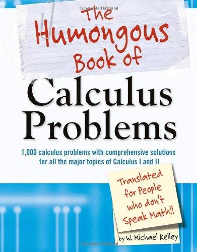 The Humongous Book of Calculus Problems