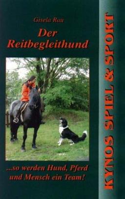 Der Reitbegleithund: So werden Hund, Pferd und Mensch ein Team!