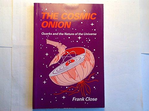 The Cosmic Onion: Quarks and the Nature of the Universe