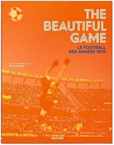 The beautiful game : le football des années 1970