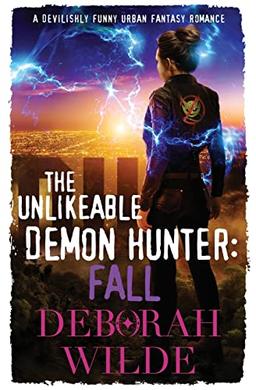 The Unlikeable Demon Hunter: Fall: Fall: A Devilishly Funny Urban Fantasy Romance (Nava Katz, Band 5)