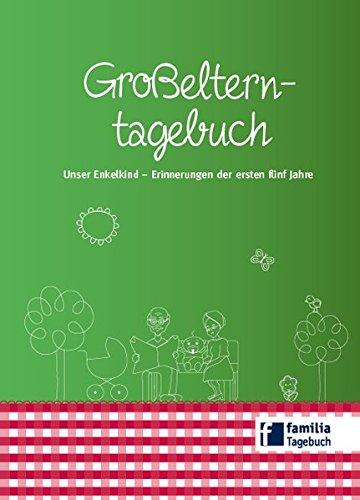 Großelterntagebuch: Unser Enkelkind - Erinnerungen an die ersten fünf Jahre