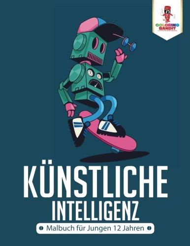 Künstliche Intelligenz: Malbuch für Jungen 12 Jahren