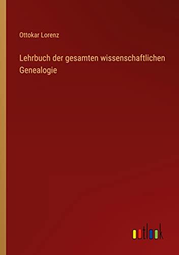 Lehrbuch der gesamten wissenschaftlichen Genealogie