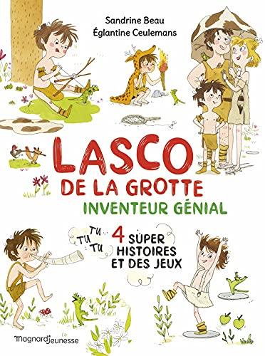 Lasco de la grotte. Inventeur génial : 4 super histoires et des jeux