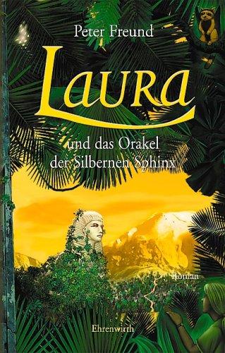 Laura und das Orakel der Silbernen Sphinx: Laura - Teil 3