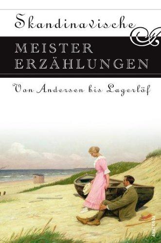 Skandinavische Meistererzählungen. Von Andersen bis Lagerlöf