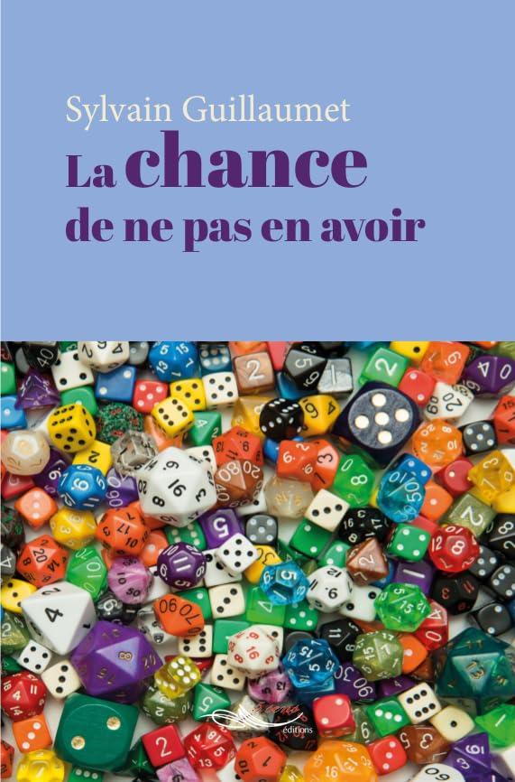 La chance de ne pas en avoir