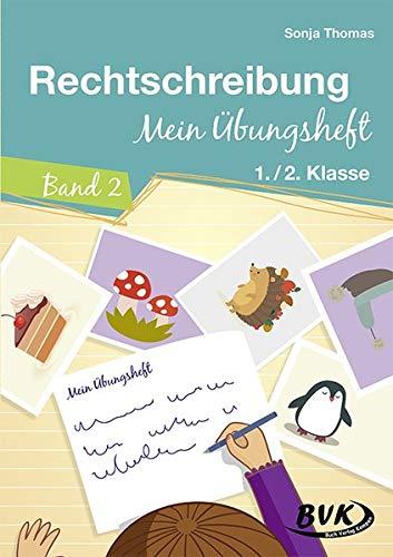 Rechtschreibung - Mein Übungsheft: Band 2