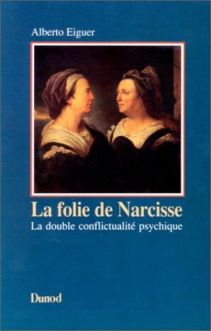 La Folie de Narcisse : la double conflictualité psychique