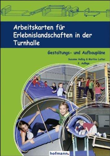 Arbeitskarten für Erlebnislandschaften in der Turnhalle: Gestaltungs- und Aufbaupläne