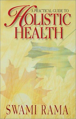 A Practical Guide to Holistic Health