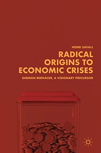 Radical Origins to Economic Crises: Germán Bernácer, A Visionary Precursor