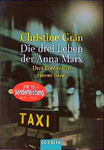 Die drei Leben der Anna Marx. 3 Romane. Grenzfälle - Marx ist tot - Anna Marx, der Müll und der Tod