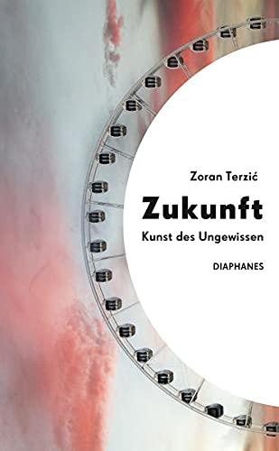 Zukunft.: Kunst des Ungewissen