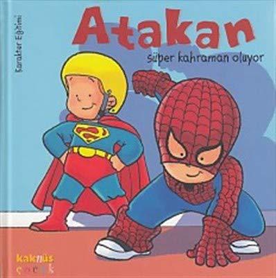 Atakan Süper Kahraman Oluyor (Ciltli): Karakter Eğitimi