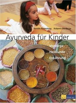 Ayurveda für Kinder: Vorsorge. Heilkunde. Ernährung