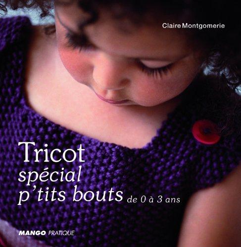 Tricot spécial p'tits bouts : de 0 à 3 ans