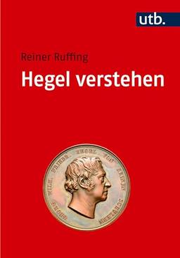 Hegel lesen und verstehen: Eine Einführung