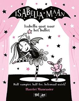 Isabella gaat naar het ballet (Isabella Maan, 4)