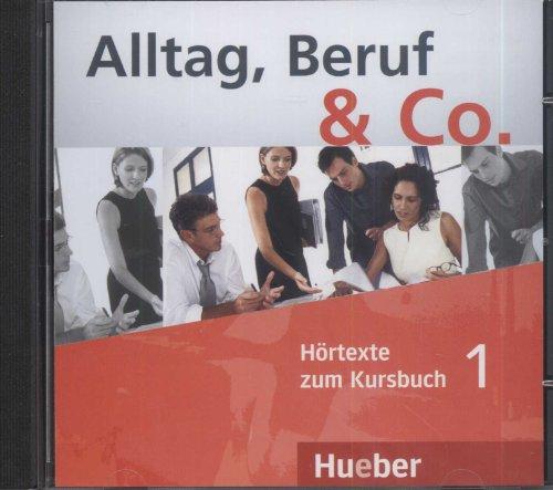 Alltag, Beruf &amp; Co. 1: Deutsch als Fremdsprache / Audio-CD zum Kursbuch