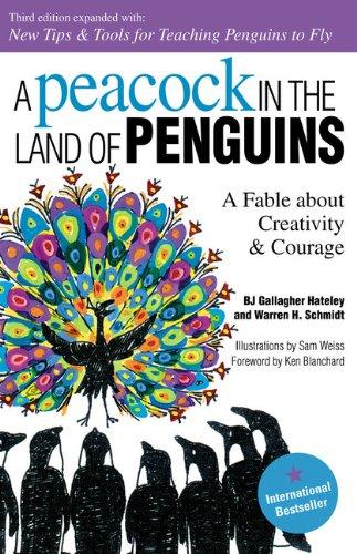 Peacock in the Land of Penguins: A Fable About Creativity and Courage