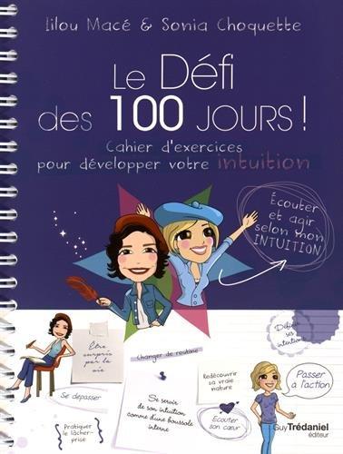 Le défi des 100 jours ! : cahier d'exercices pour développer son intuition en 100 jours