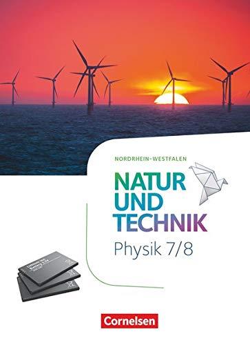 Natur und Technik - Physik Neubearbeitung - Nordrhein-Westfalen - 7./8. Schuljahr: Schülerbuch