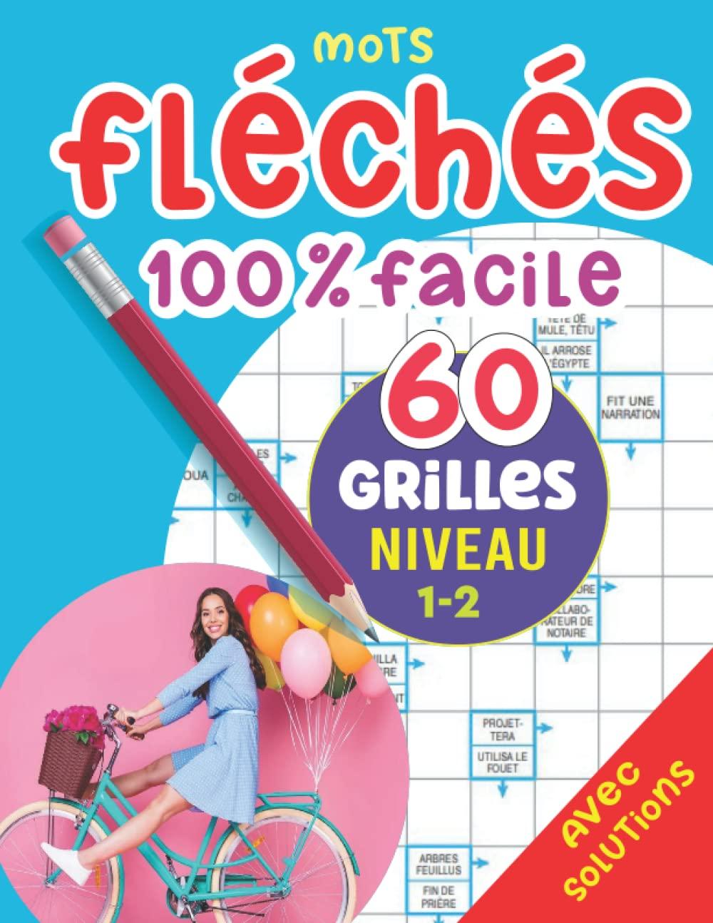 Mots Fléchés 100 % facile: Des heures de divertissement garanties, 60 grilles Niveau 1-2 , un passe-temps formidable pour tester votre culture ... , carnet de jeux de mots avec solutions