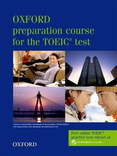 Oxford Preparation Course for the TOEIC Test : Student's Book: (Other Exams)