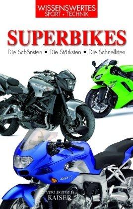 Superbikes: Die Schönsten - Die Stärksten - Die Schnellsten