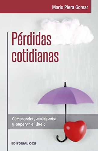 Pérdidas cotidianas: Comprender, acompañar y superar el duelo (Educación Hoy, Band 14)