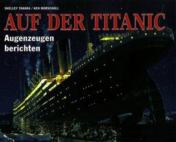 Auf der Titanic. Augenzeugen berichten