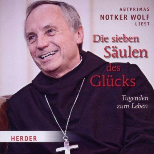 Die sieben Säulen des Glücks: Tugenden zum Leben