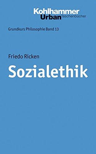 Sozialethik (Grundkurs Philosophie, Band 13) Urban-Taschenbücher, Band 397