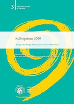 Kolloquium 2010: Beiträge Bamberger Nachwuchswissenschaftlerinnen (Forschende Frauen in Bamberg)