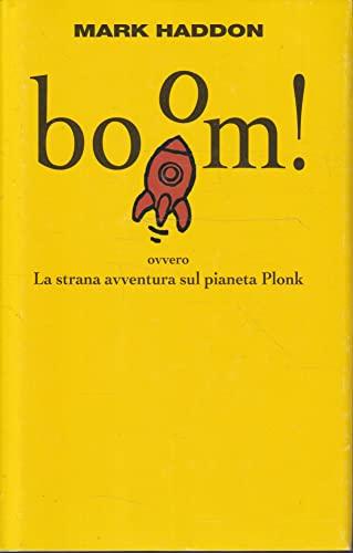 Boom! Ovvero: la strana avventura sul pianeta Plonk